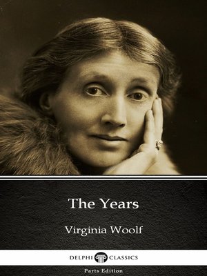 cover image of The Years by Virginia Woolf--Delphi Classics (Illustrated)